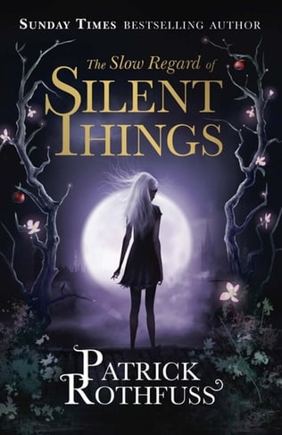 Kingkiller Chronicle 2.5 - The Slow Regard of Silent Things-Rothfuss, Patrick